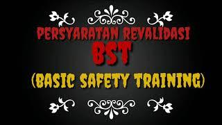 PERSYARATAN REVALIDASI BST( BASIC SAFETY TRAINING) DI LEMBAGA DIKLAT INDONESIA