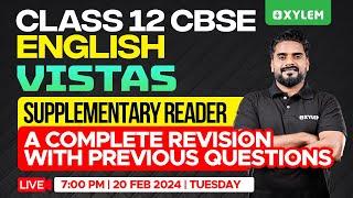 Class 12 CBSE English - Vistas : Supplementary Reader - Revision & Previous Questions|XylemCBSE11&12