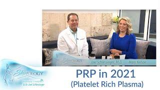 PRP in 2021 with Dr. Joel Schlessinger