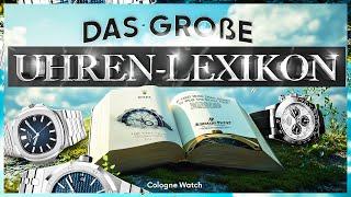 Das große Luxusuhren-Lexikon | Das Uhren-Experten-Video | Große Uhren-Mythen