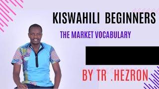 Market Place.Learn Swahili vocabulary about the Market. Learn Kiswahili for Beginners