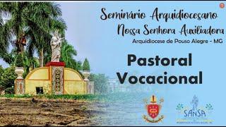 A VIDA NO SEMINÁRIO - PASTORAL VOCACIONAL