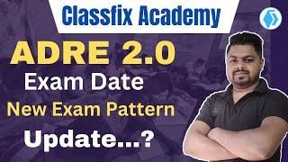 ADRE 2.0 Exam Date I New Exam Pattern of ADRE | ADRE Syllabus |  ADRE 2.0 Update