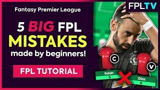 5 BIG FPL MISTAKES BEGINNERS MAKE! | Fantasy Premier League Tutorial