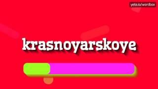 HOW TO SAY KRASNOYARSKOYE?