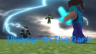  'Whispers In The Dark"  - A Minecraft Music Video]