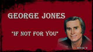 George Jones ~ "If Not For You"