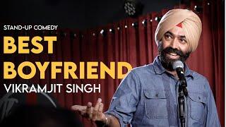 Best Boyfriend | Stand-Up Comedy by Vikramjit Singh