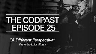 The Codpast Episode 25 - A Different Perspective Feat. Luke Wright (Audio Only)