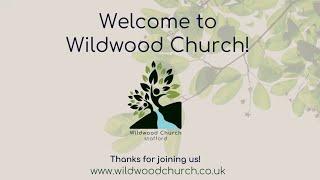 Wildwood Church Online  - Sunday 5th January 2025