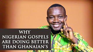 Why Nigerian Gospel music is doing better than Ghanaian Gospel music