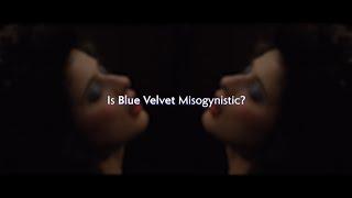 Is Blue Velvet Misogynistic?