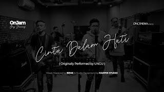 Oncy Jamming (OnJam) : Cinta Dalam Hati by Ungu  -  Live Studio Session Cover