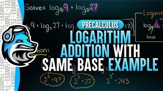 Logarithm Addition With Same Base Example | PreCalculus | Logarithms