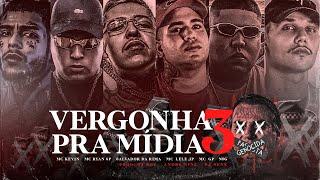 Vergonha pra mídia 3 - Salvador da Rima, Kevin, Nog, Lele JP, GP, Ryan SP (Dj Boy,Nine & Nenê)