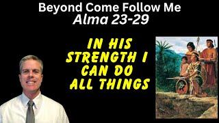 Alma 23-29: Beyond Come Follow Me