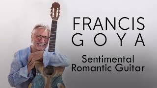 FRANCIS GOYA - SENTIMENTAL ROMANTIC GUITAR