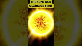 Learn About The Sun: Our Glorious Star