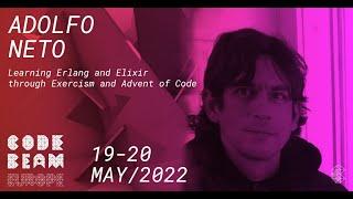 Learning Erlang and Elixir through Exercism and Advent of Code | Adolfo Neto | Code BEAM Europe 2022