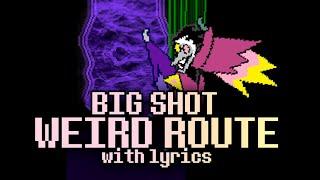 BIG SHOT (Weird Route) With Lyrics | Deltarune The Musical