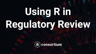 R Adoption Series - Using R in Regulatory Review