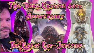 The Great Con-Junction, Dark Crystal 40th Anniversary Convention