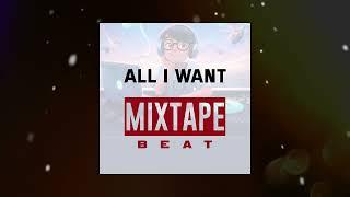 ALL I WANT - Mixtape Beat