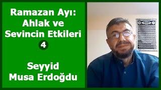 Ramazan Ayı: Ahlak ve Sevincin Etkileri - Seyyid Musa Erdoğdu