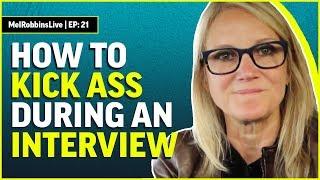 How to kick ass during an interview | Mel Robbins