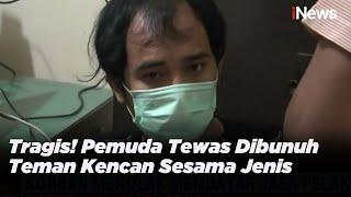 Hubungan Berujung Tragis, Pemuda Tewas Dibunuh Teman Kencan Sesama Jenis - iNews Malam 24/01