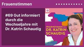 #69 Gut informiert durch die Wechseljahre mit Dr. Katrin Schaudig | Podcast mit Ildikó von Kürthy