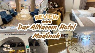 REVIEW DAR ALNAEEM HOTEL MADINAH | HOTEL RECOMMENDED DIDEKAT MASJID NABAWI