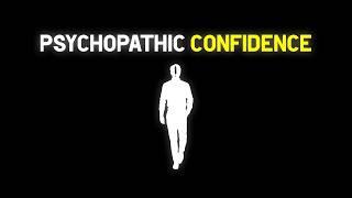 This Video Will Make You Psychopathically Confident