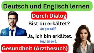 Deutsch und Englisch lernen durch Dialog / Thema: Gesundheit / 50 Fragen und Antworten.