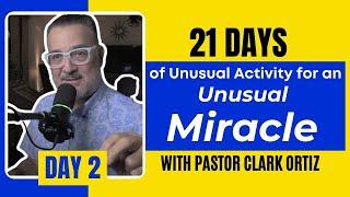 Day 2 | Unusual Activity for Unusual Miracles | Clark Ortiz LIVE