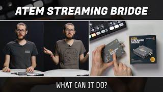 ATEM Streaming Bridge - What can it do? // Show and Tell Ep.74