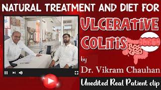 Natural Treatment and Diet for ulcerative colitis by Dr. Vikram Chauhan - Unedited real Patient clip