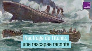 Naufrage du Titanic, une rescapée témoigne