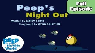 Peep's Night Out | Peep and the Big Wide World Full Episode!