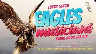 KAHIN DOOR JAB DIN I LUCKY SINGH I EAGLE MUSICIANS LIVE I RENA RECORDS CENTRE