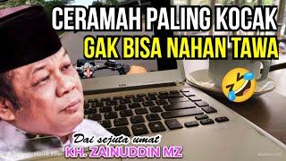 KH.ZAINUDDIN MZ‼️CERAMAH PALING KOCAK NGGAK BISA NAHAN TAWA ‼️