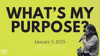 What's My Purpose?  | 1.5.25 | Pastor Shawna