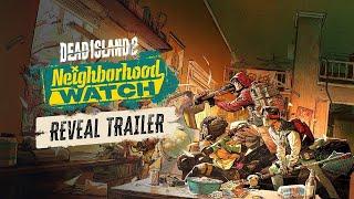 Dead Island 2 - Official Neighborhood Watch Reveal Trailer | 4k