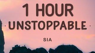 Sia - Unstoppable (Lyrics) 1 Hour