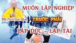 MUỐN LẬP NGHIỆP TRƯỚC PHẢI LẬP ĐỨC LẬP TÀI  - ĐĐ. Thích Giác Nhàn Thuyết Giảng  TG 25/ 08/ 2024