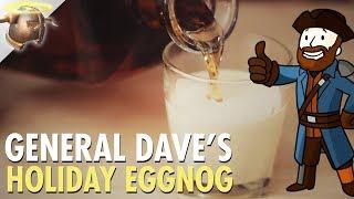 FALLOUT 4: General Dave's Holiday Eggnog | RangerDave