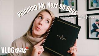 VLOGMAS no. 7 | Planning out my next 90 Days with Savor Life Planner