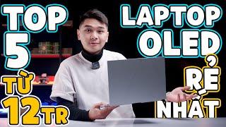 TOP 5 Laptop Màn hình OLED RẺ NHẤT (từ 12tr) - Chính hãng, Cấu hình CAO | LaptopWorld