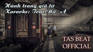 Karaoke Hành trang giã từ - Tone Nữ | TAS BEAT