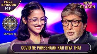 New Season | KBC S16 | Ep.145 | Full Episode | COVID में इस player ने किन मुश्किलों का सामना किया?